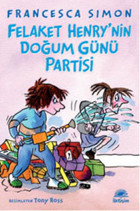 Felaket Henry'nin Doğum Günü Partisi Francesca Simon İletişim Yayınları