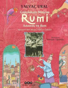Gülendam Nenem-Rumi Annem ve Ben: Mesneviden Masal-Fabl ve Öyküler Yalvaç Ural Yapı Kredi Yayınları