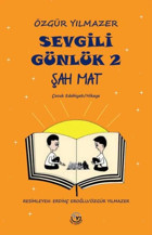 Şah Mat - Sevgili Günlük 2 Özgür Yılmazer Tunç Yayıncılık