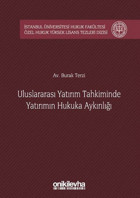 Uluslararsı Yatırım Tahkiminde Yatırımın Hukuka Aykırılığı İstanbul Üniverstesi Hukuk Fakültesi Özel Burak Terzi On İki Levha Yayıncılık