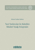Tacir Yardımcıları ile Akdedilen Rekabet Yasağı Anlaşmaları Ahmet Furkan Sorkun On İki Levha Yayıncılık