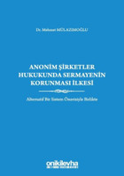 Anonim Şirketler Hukukunda Sermayenin Korunması İlkesi Mehmet Mülazımoğlu On İki Levha Yayıncılık