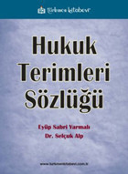 Hukuk Terimleri Sözlüğü Selçuk Alp, E. Sabri Yarmalı Türkmen Kitabevi