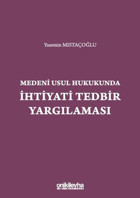 Medeni Usul Hukukundan İhtiyati Tedbir Yargılaması Yasemin Mıstaçoğlu On İki Levha Yayıncılık