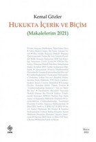 Hukukta İçerik ve Biçim - Makalelerim 2021 Kemal Gözler Ekin Basım Yayın