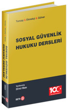 Sosyal Güvenlik Hukuku Dersleri Ömer Ekmekçi, A. Can Tuncay Beta Yayınları