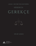 Esbab-ı Mucibe'den Retoriğe Hukukta Gerekçe Hilmi Şeker Yeditepe Üniversitesi Yayınevi