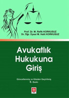 Avukatlık Hukukuna Giriş M. Halt Korkusuz, M. Refik Korkusuz Ekin Basım Yayın