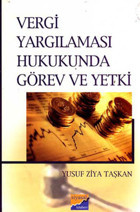 Vergi Yargılaması Hukukunda Görev ve Yetki Yusuf Ziya Taşkan Siyasal Kitabevi