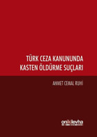 Türk Ceza Kanununda Kasten Öldürme Suçları Ahmet Cemal Ruhi On İki Levha Yayıncılık