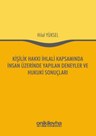 Kişilik Hakkı İhlali Kapsamında İnsan Üzerinde Yapılan Deneyler ve Hukuki Sonuçları Hilal Yüksel On İki Levha Yayıncılık