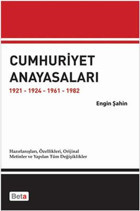 Cumhuriyet Anayasaları 1921 1924 1961 1982 Engin Şahin Beta Yayınları