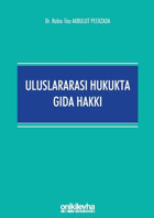Uluslararası Hukukta Gıda Hakkı Rabia İlay Akbulut Peerzada On İki Levha Yayıncılık