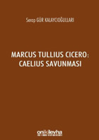 Marcus Tullius Cicero: Caelius Savunması Serap Gür Kalaycıoğulları On İki Levha Yayıncılık
