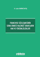 Franchise Sözleşmesinin Sona Ermesi Halinde Tarafların Hak ve Yükümlülükleri Leylan Demirağ Aktaş On İki Levha Yayıncılık