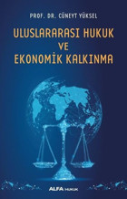 Uluslararası Hukuk ve Ekonomik Kalkınma Cüneyt Yüksel Alfa Yayıncılık