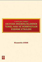 3 Ekim 2001 Tarihli Anayasa Değişikliklerinin Temel Hak ve Hürriyetler Üzerine Etkiler Nizamettin Aydın Ekin Basım Yayın