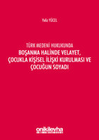 Türk Medeni Kanununda Boşanma Halinde Velayet Çocukla Kişisel İlişki Kurulması ve Çocuğun Soyadı Yeliz Yücel On İki Levha Yayıncılık