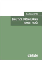 Bağlı Tacir Yardımcılarının Rekabet Yasağı Ahmet Emre Kaplan On İki Levha Yayıncılık