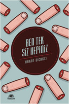 Ben Tek Siz Hepiniz Hakan Bıçakcı İletişim Yayınları