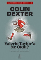Valerie Taylor'a Ne Oldu? Başkomiser Morse Serisi 2 Colin Dexter Mylos Kitap
