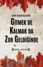 Gitmek de Kalmak da Zor Geldiğinde Banu Özkan Tozluyurt Nemesis Kitap