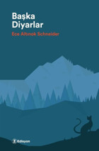 Başka Diyarlar Ece Altınok Schneider Edisyon Kitap