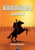 Kökbörüler 2 - Alpagut Mehmet Ali Günaydın İki Nokta Kitabevi