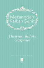 Mezarından Kalkan Şehit Hüseyin Rahmi Gürpınar Bilge Kültür Sanat