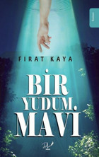 Bir Yudum Mavi Fırat Kaya DLS Yayınları