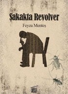 Şakakta Revolver Feyza Menteş Filtresiz Kitap