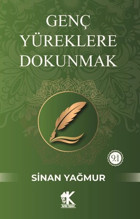 Genç Yüreklere Dokunmak Sinan Yağmur Korkut Yayınları