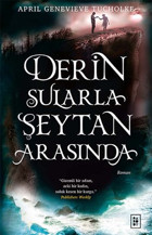 Derin Sularla Şeytan Arasında - Işıltı Serisi 1.Kitap April Genevieve Tucholke Parodi Yayınları