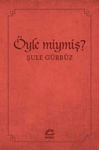 Öyle Miymiş? Şule Gürbüz İletişim Yayınları