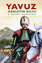 Yavuz: Adaletin Kılıcı M. Mücahit Küçükyılmaz Turkuvaz Kitap