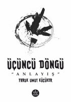Üçüncü Döngü: Anlayış Faruk Umut Küçüker Elpis Yayınları