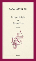 Sırça Köşk ve Masallar Sabahattin Ali Şule Yayınları