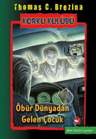 Korku Kulübü 17-Öbür Dünyadan gelen Çocuk Thomas Brezina Beyaz Balina Yayınları