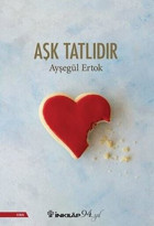 Aşk Tatlıdır Ayşegül Ertok İnkılap Kitabevi
