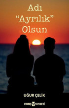 Adı Ayrılık Olsun Uğur Çelik Uyanış Yayınevi