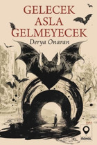 Gelecek Asla Gelmeyecek Derya Onaran Mahal Yayınları