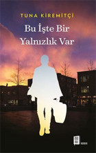 Bu İşte Bir Yalnızlık Var Tuna Kiremitçi Mona