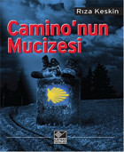 Camino'nun Mucizesi Rıza Keskin Kaynak Yayınları