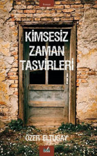 Kimsesiz Zaman Tasvirleri Özer Eltugay İzan Yayıncılık