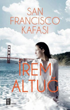 San Francisco Kafası İrem Altuğ Mona
