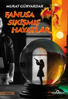 Fanusa Sıkışmış Hayatlar Murat Gürvardar Yediveren Yayınları