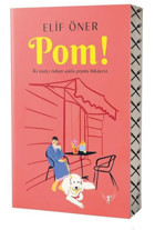Pom! İki İnatçı Ruhun Aşkla Pişmiş Hikayesi Elif Öner Artemis Yayınları