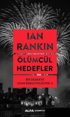 Ölümcül Hedefler: Bir Dedektif John Rebus Polisiyesi-6 Ian Rankin Alfa Yayıncılık