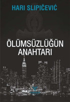 Ölümsüzlüğün Anahtarı Hari Slipicevic Theseus Yayınevi