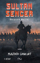 Sultan Sencer - Horasan Meliki 1. Kitap Mustafa Cankurt Bengisu Yayınları